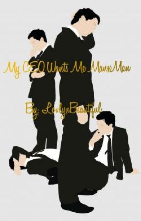 My CEO Wants Me ManxMan by LovlynBeautiful