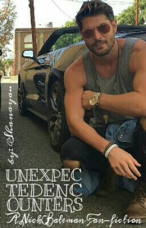 A Nick Bateman Fan-fiction: Unexpected Encounters by lil-bad-gal