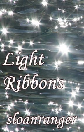 Light Ribbons - @Short Story by sloanranger