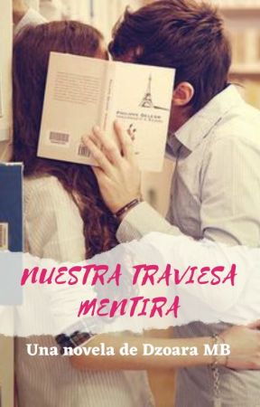 Nuestra Traviesa Mentira by DzoaraMB