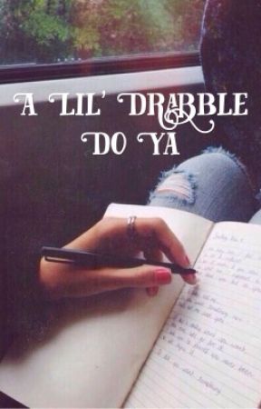 A Lil' Drabble Do Ya by Chel324