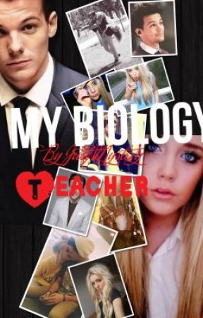 My Biology Teacher. (EDITING IN PROGRESS) by RealitySucksDarling