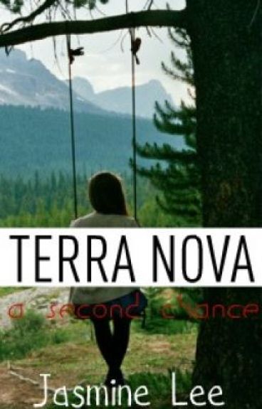 Terra Nova: A Second Chance by JazzySpazzyx