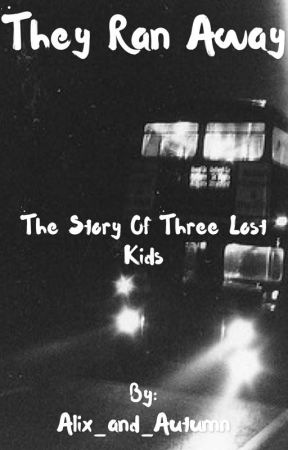 They ran away by Alix_and_Autumn