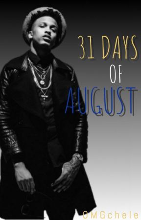 31 Days of August (August Alsina Story) by omgchele