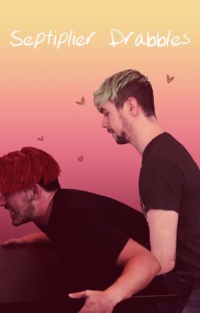 Septiplier Drabbles by sinnamonstache
