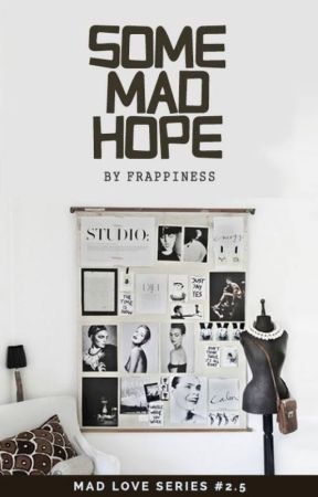 Some Mad Hope (ML, #4.5) by frappiness