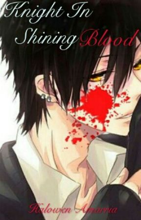 Knight In Shining Blood (Yandere X Reader) by wowie-wow1