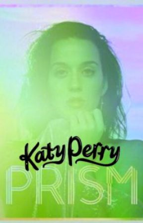 Katy Perry - PRISM album lyrics by rclarke11