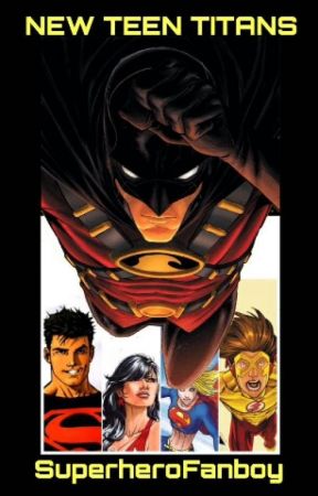The New Teen Titans by SuperheroFanboy