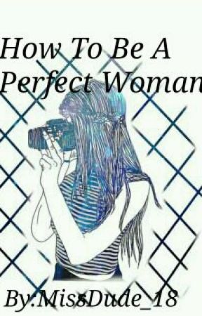 How to be a perfect women