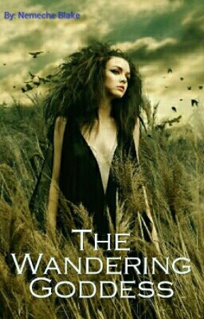 The Wandering Goddess by Shay_theWriter