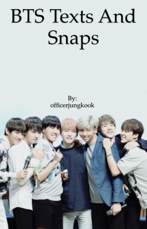 BTS Texts And Snaps by officerjungkook