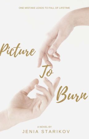 Picture To Burn. by Fade_Away