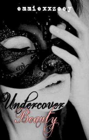 Undercover Beauty by EmmiexxZoey