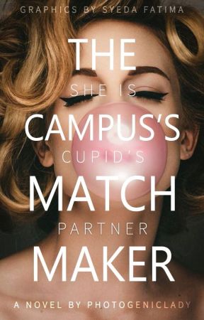 The Campus's Matchmaker by PhotogenicLady