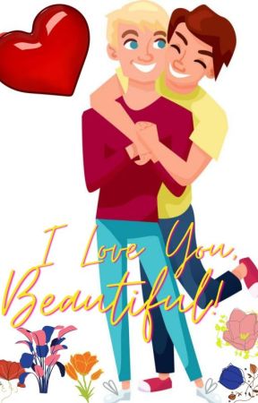 I Love You, Beautiful (Book 2) (BoyxBoy) by SaimaNafis
