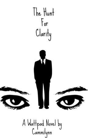 The Hunt For Clarity by CammiLynn