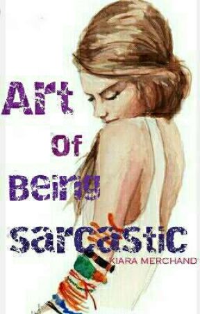 ART OF BEING SARCASTIC ✔ by Be_your_own_kind