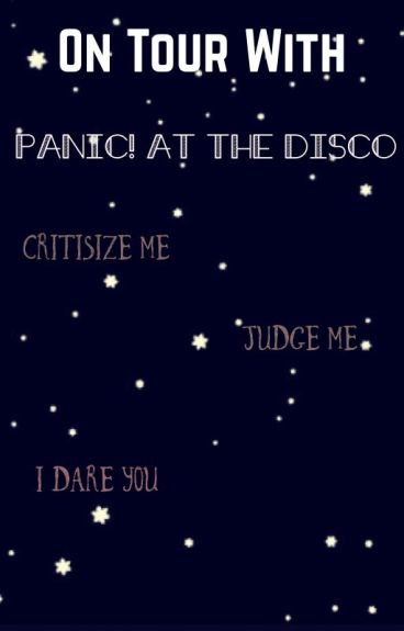 On tour with Panic! At the Disco by XxStarWolfxX