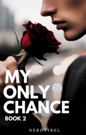 My Only Chance by NerdyIrel