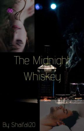 The Midnight Whisky by Shaifali20