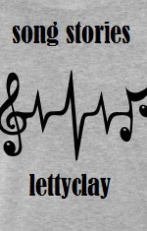 Song Stories by lettyclay