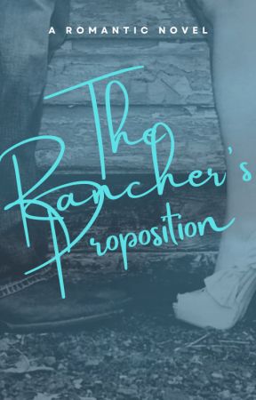 The Rancher's Proposition by LadyDreamWeaver90