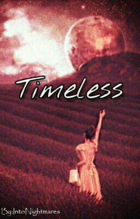 Timeless | abgeschlossen by IntoNightmares