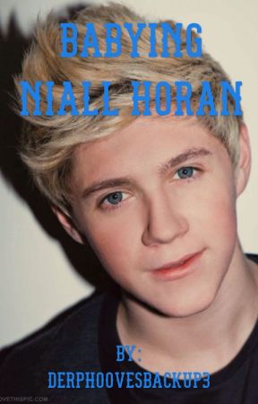 Babying Niall Horan by DerpHoovesBackUp3