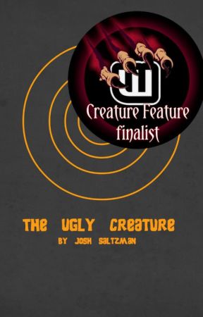 The Ugly Creature - #TNTHorrorContest by JoshSaltzman