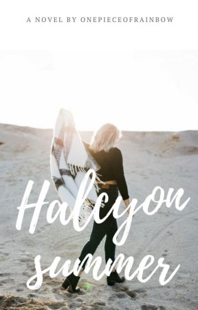 Halcyon Summer by onepieceofrainbow