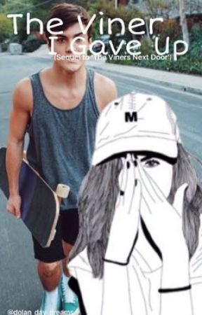 The Viner I Gave Up || Ethan Dolan (Viners Next Door Sequel) by dreaming-dolans