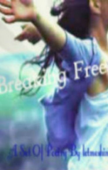 Shay's Poetry Breaking Free by letmeshine