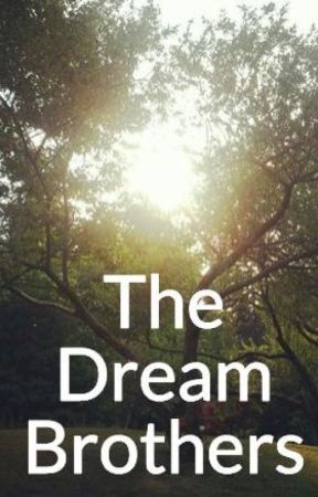 The Dream Brothers by mgglws