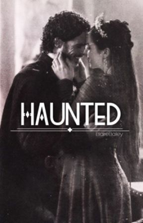 Haunted (Robb/OC) GOT Fanfiction by BlaireBailey