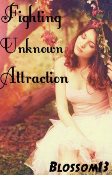 Fighting Unknown Attraction by Blossom13