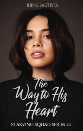 The Way To His Heart (The Starving Squad #3) by JhingBautista