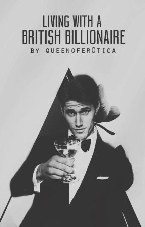 Living With a British Billionaire by Queenofer0tica