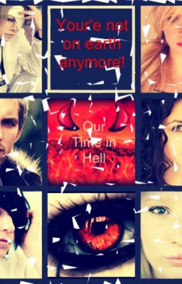 Our time in hell by BrianaCarter3