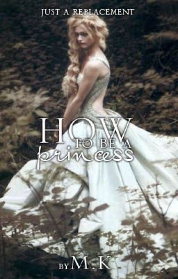 How To Be A Princess by TwoBeautifulGirls