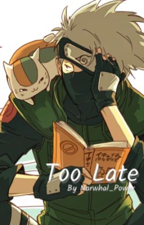 Too Late | Kakashi Hatake by Narwhal_Power