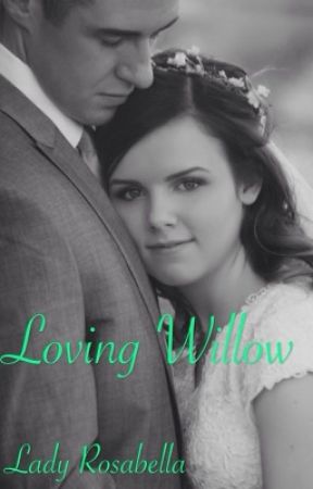 Loving Willow by LadyRosabella