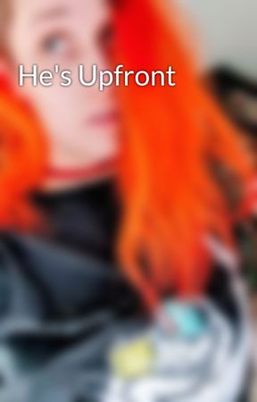 He's Upfront by JadedRein