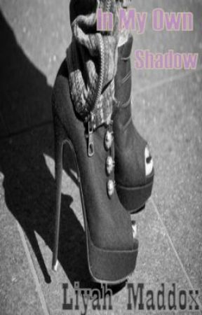 In my Own Shadow by Princess_Leigh7467