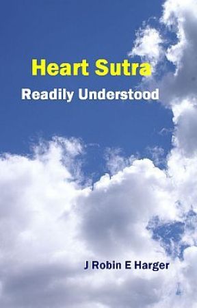 Heart Sutra, Readily Understood by RobinHarger