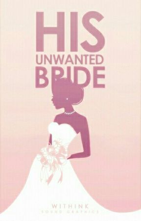 His Unwanted Bride by withink