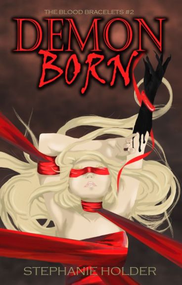 The Blood Bracelets #2 - Demon Born (COMING SOON) by SJ_Holder