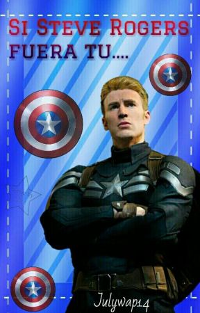 Si Steve Rogers Fuera Tu.... by Julywap14