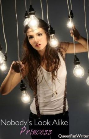 The Vampire Diaries Fanfiction: Nobody's Look Alike Princess by QueenFanWriter